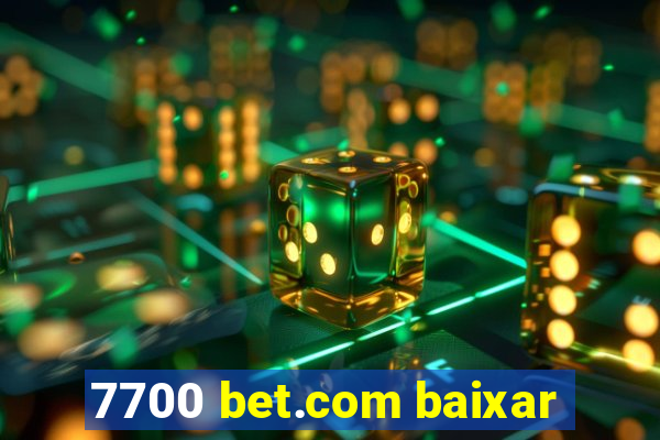 7700 bet.com baixar